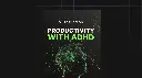 Productivity with ADHD - Guide.webp