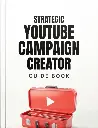 Strategic YouTube Campaign Creator - Guide 