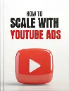 How to Scale with YouTube Ads - eBook 