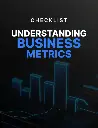 Understanding Business Metrics - Checklist