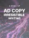 Ad Copy Irresistible Writing - Checklist