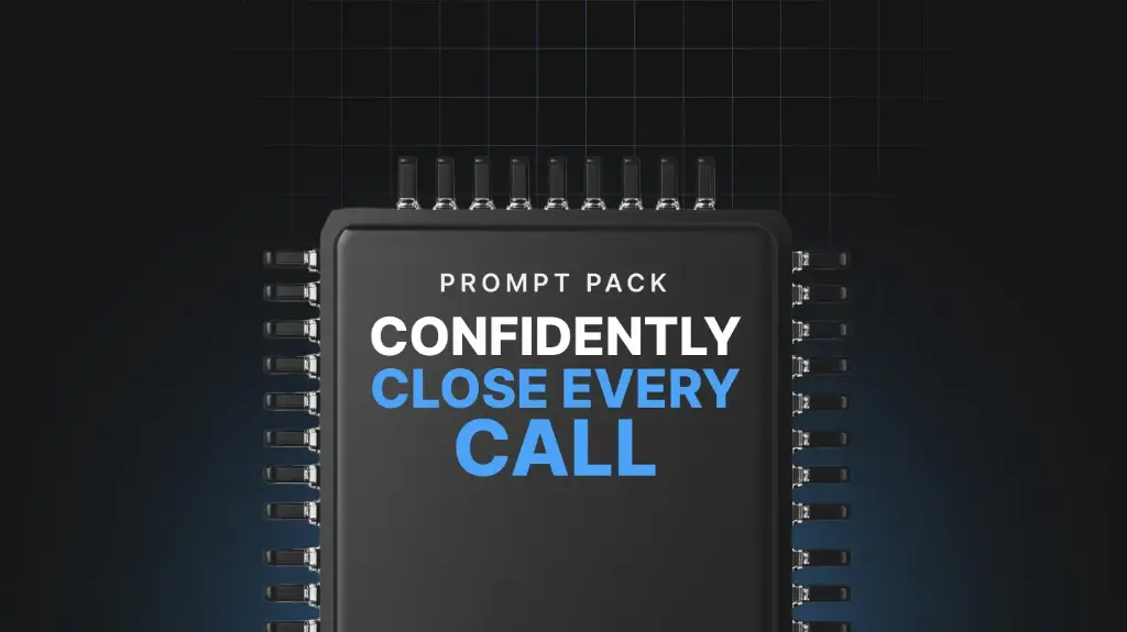 Confidently Close Every Call - Prompts