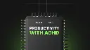 Productivity with ADHD - Prompts