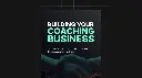 Building Your Coaching Business - eBook 