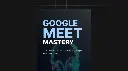 Google Meet Mastery - eBook