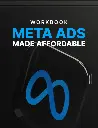Meta Ads Made Affordable - Workbook