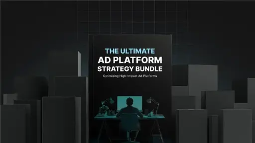 The Ultimate Ad Platform Strategy - Bundle