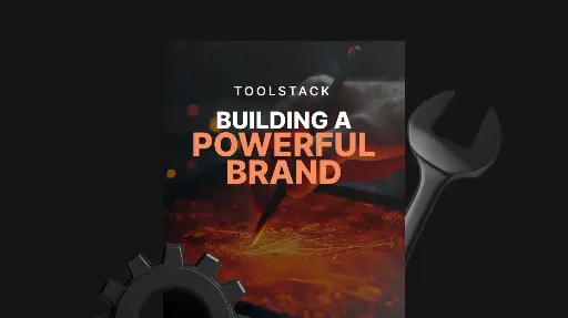 Building a Powerful Brand - Toolstack 