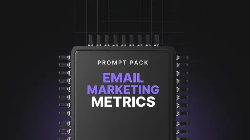 Email Marketing Metrics - Prompts