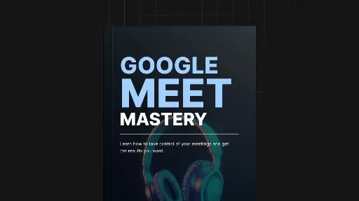 Google Meet Mastery - eBook